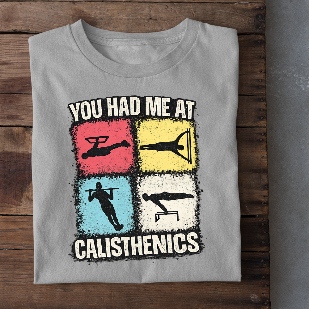 You had me at Calisthenics