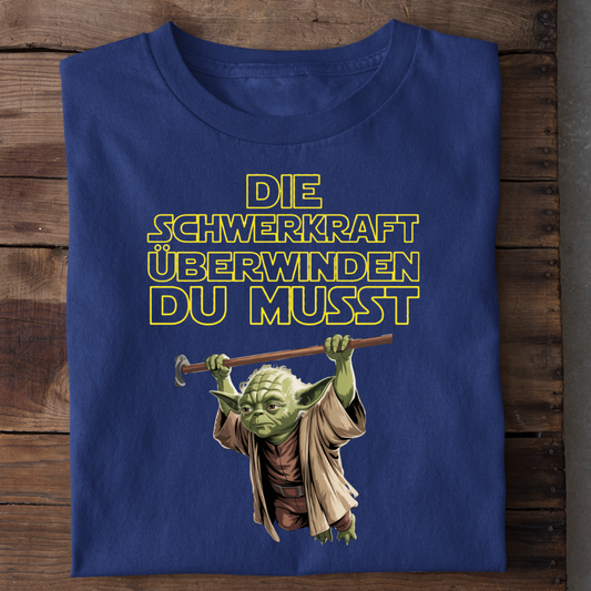 Die Schwerkraft überwinden du musst