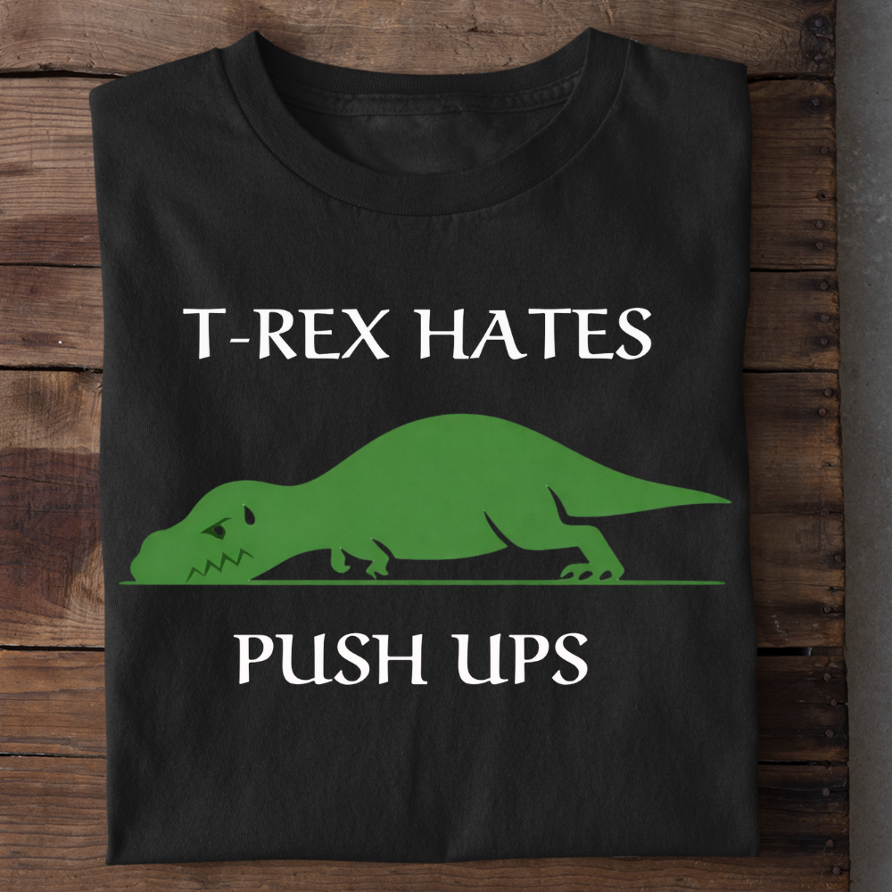 T-Rex Hates Push Ups
