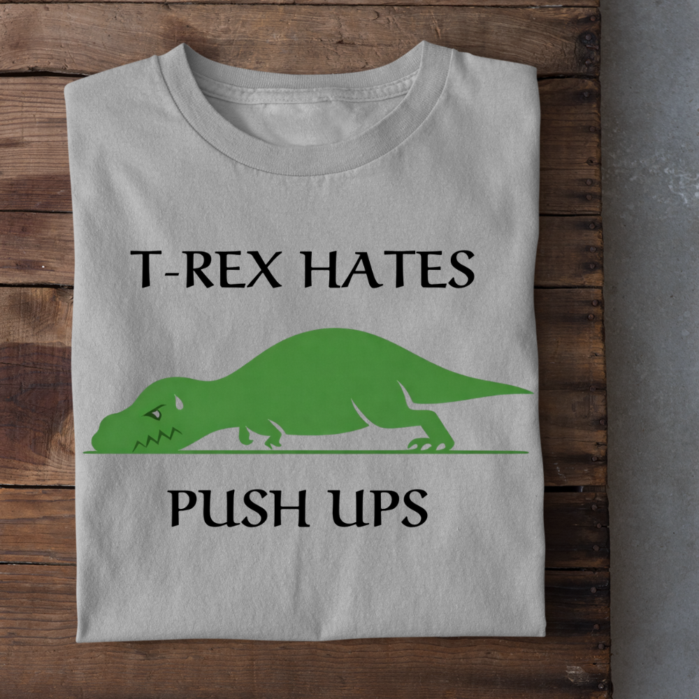 T-Rex Hates Push Ups