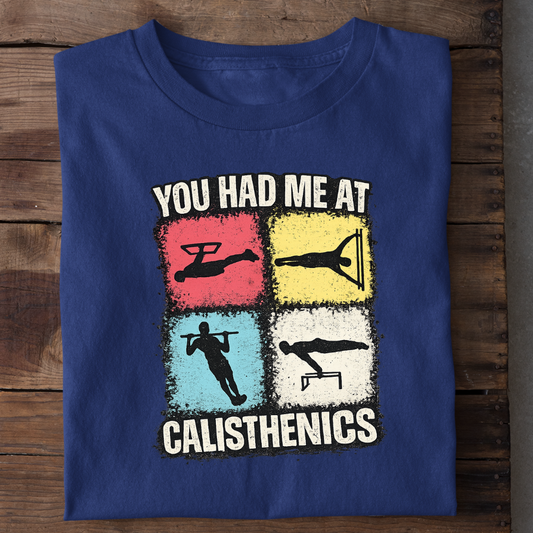 You had me at Calisthenics